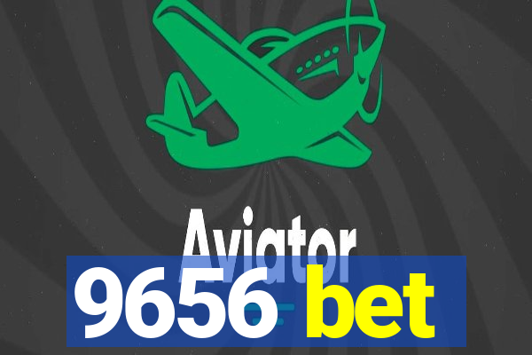 9656 bet